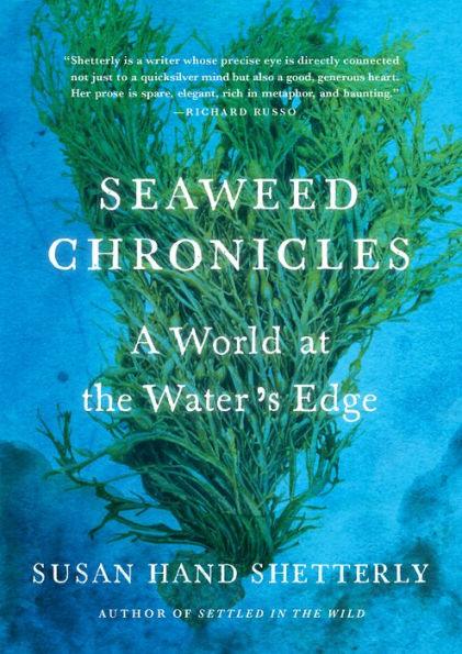 Seaweed Chronicles: A World at the Water's Edge - Hardcover | Diverse Reads