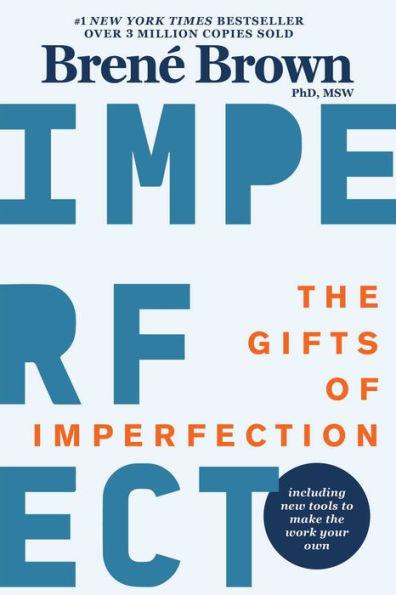 The Gifts of Imperfection: Let Go of Who You Think You're Supposed to Be and Embrace Who You Are (10th Anniversary Edition) - Paperback | Diverse Reads