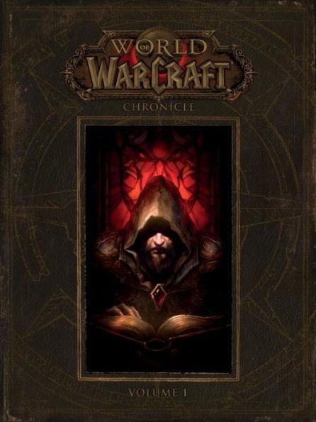 World of Warcraft Chronicle, Volume 1 (World of Warcraft Chronicle Series #1) - Hardcover | Diverse Reads