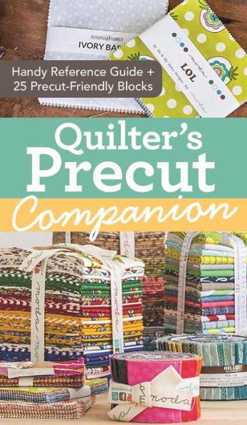Quilter's Precut Companion: Handy Reference Guide + 25 Precut-Friendly Blocks - Paperback | Diverse Reads
