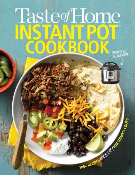 Taste of Home Instant Pot Cookbook: Savor 111 Must-have Recipes Made Easy in the Instant Pot - Paperback | Diverse Reads