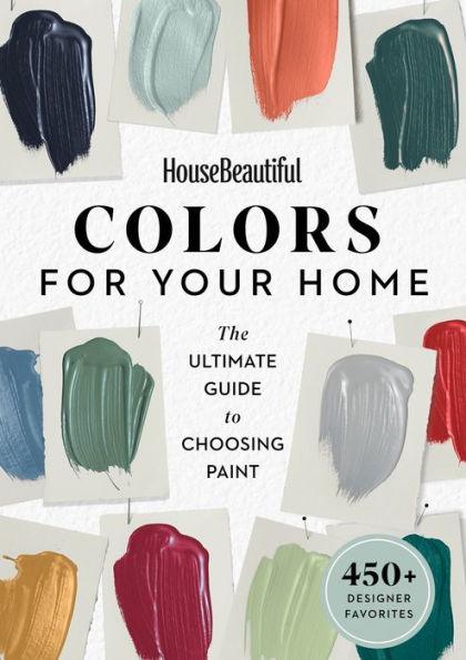 House Beautiful Colors for Your Home: The Ultimate Guide to Choosing Paint - Paperback | Diverse Reads