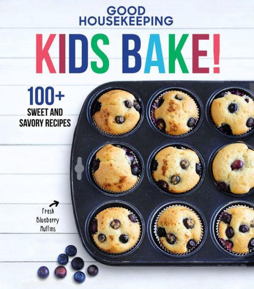 Good Housekeeping Kids Bake!: 100+ Sweet and Savory Recipes - Hardcover | Diverse Reads