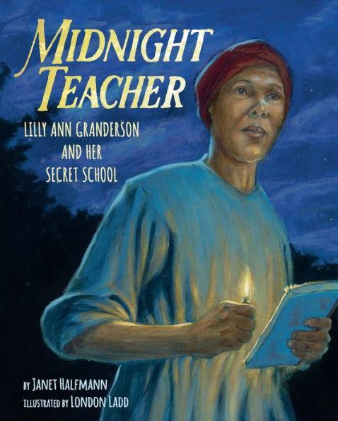 Midnight Teacher: Lilly Ann Granderson and Her Secret School -  | Diverse Reads