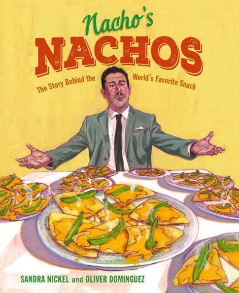 Nacho's Nachos: The Story Behind the World's Favorite Snack - Diverse Reads