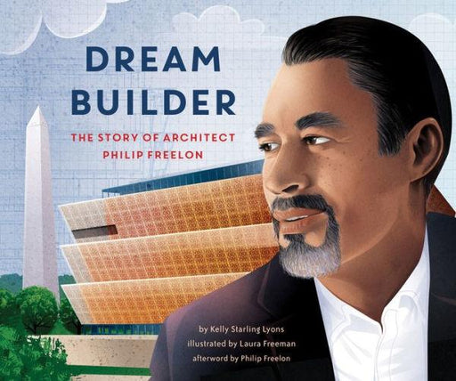 Dream Builder: The Story of Architect Philip Freelon - Hardcover | Diverse Reads
