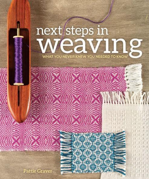 Next Steps In Weaving: What You Never Knew You Needed to Know - Paperback | Diverse Reads