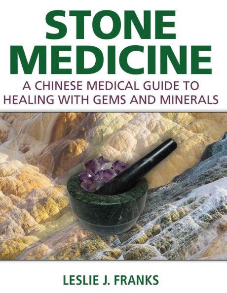 Stone Medicine: A Chinese Medical Guide to Healing with Gems and Minerals - Hardcover | Diverse Reads