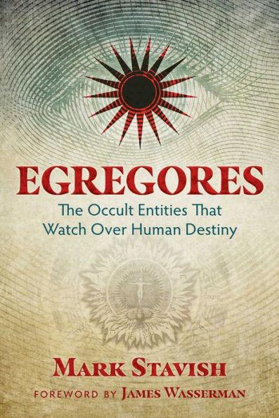 Egregores: The Occult Entities That Watch Over Human Destiny - Paperback | Diverse Reads