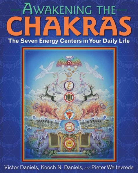 Awakening the Chakras: The Seven Energy Centers in Your Daily Life - Paperback | Diverse Reads