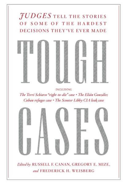Tough Cases: Judges Tell the Stories of Some of the Hardest Decisions They've Ever Made - Hardcover | Diverse Reads