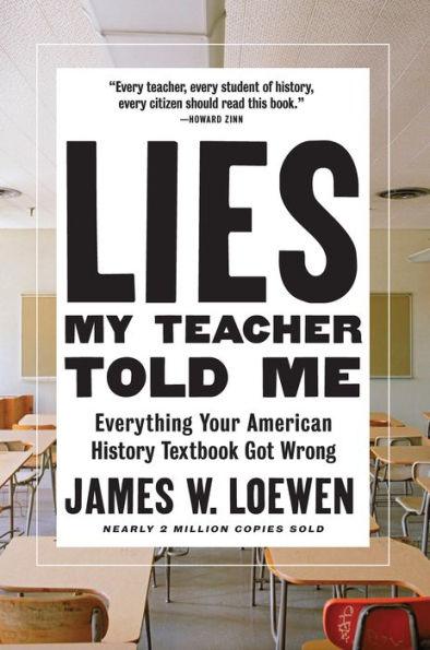 Lies My Teacher Told Me: Everything Your American History Textbook Got Wrong - Hardcover | Diverse Reads