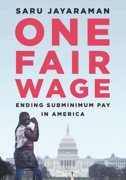 One Fair Wage: Ending Subminimum Pay in America - Hardcover | Diverse Reads