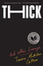Thick: And Other Essays - Paperback(Reprint) | Diverse Reads