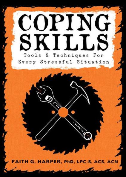 Coping Skills: Tools & Techniques for Every Stressful Situation - Paperback | Diverse Reads