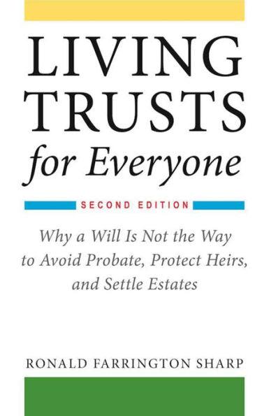Living Trusts for Everyone: Why a Will Is Not the Way to Avoid Probate, Protect Heirs, and Settle Estates (Second Edition) - Paperback | Diverse Reads