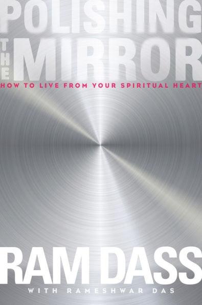 Polishing the Mirror: How to Live from Your Spiritual Heart - Paperback | Diverse Reads
