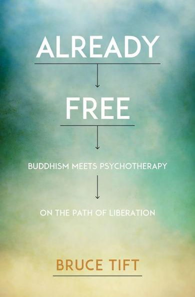 Already Free: Buddhism Meets Psychotherapy on the Path of Liberation - Paperback | Diverse Reads