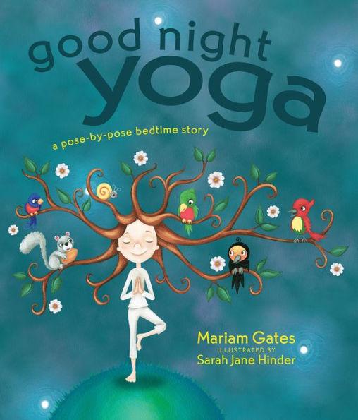 Good Night Yoga: A Pose-by-Pose Bedtime Story - Hardcover | Diverse Reads