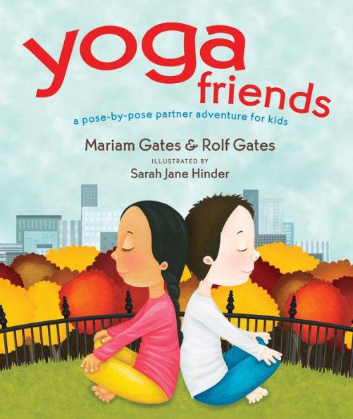 Yoga Friends: A Pose-by-Pose Partner Adventure for Kids - Hardcover | Diverse Reads