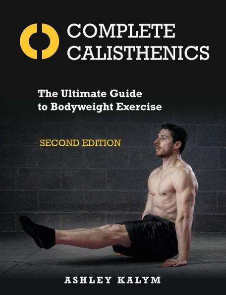 Complete Calisthenics, Second Edition: The Ultimate Guide to Bodyweight Exercise - Paperback | Diverse Reads