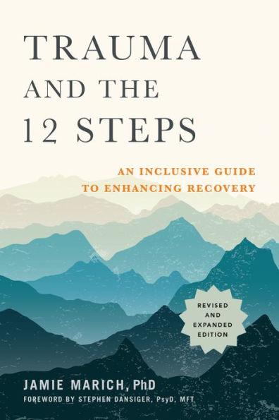 Trauma and the 12 Steps, Revised and Expanded: An Inclusive Guide to Enhancing Recovery - Paperback | Diverse Reads