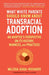 What White Parents Should Know about Transracial Adoption: An Adoptee's Perspective on Its History, Nuances, and Practices - Paperback | Diverse Reads