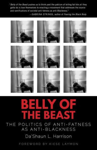 Belly of the Beast: The Politics of Anti-Fatness as Anti-Blackness - Diverse Reads
