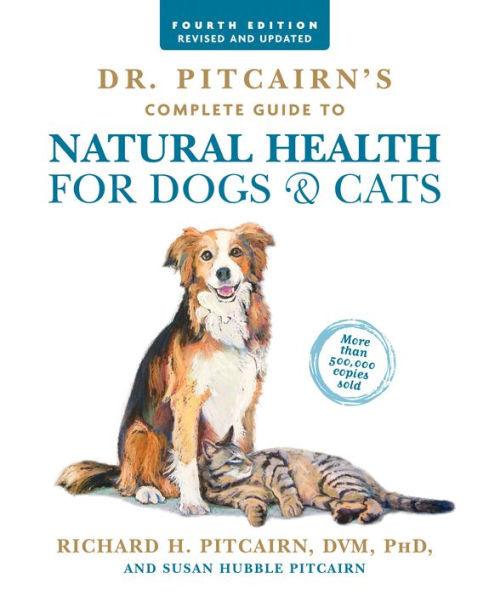 Dr. Pitcairn's Complete Guide to Natural Health for Dogs & Cats (4th Edition) - Paperback | Diverse Reads