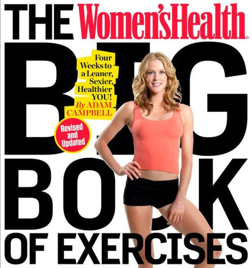 The Women's Health Big Book of Exercises: Four Weeks to a Leaner, Sexier, Healthier You! - Paperback | Diverse Reads