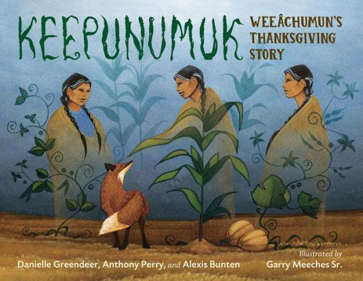 Keepunumuk: Weeâchumun's Thanksgiving Story - Diverse Reads