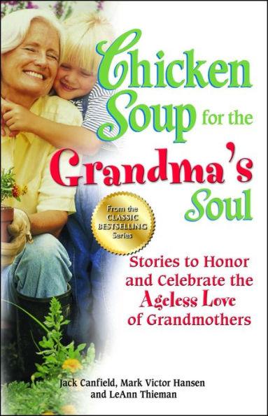 Chicken Soup for the Grandma's Soul: Stories to Honor and Celebrate the Ageless Love of Grandmothers - Paperback | Diverse Reads