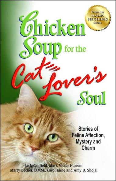 Chicken Soup for the Cat Lover's Soul: Stories of Feline Affection, Mystery and Charm - Paperback | Diverse Reads