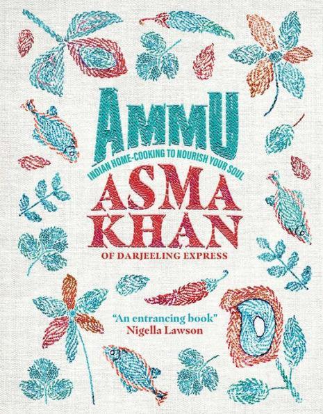 Ammu: Indian Home Cooking to Nourish Your Soul - Diverse Reads