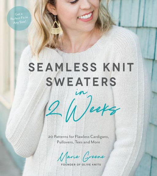 Seamless Knit Sweaters in 2 Weeks: 20 Patterns for Flawless Cardigans, Pullovers, Tees and More - Paperback | Diverse Reads