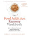 The Food Addiction Recovery Workbook: How to Manage Cravings, Reduce Stress, and Stop Hating Your Body - Paperback | Diverse Reads