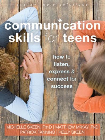 Communication Skills for Teens: How to Listen, Express, and Connect for Success - Paperback | Diverse Reads