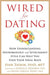 Wired for Dating: How Understanding Neurobiology and Attachment Style Can Help You Find Your Ideal Mate - Paperback | Diverse Reads