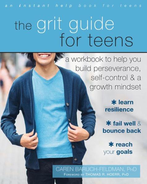 The Grit Guide for Teens: A Workbook to Help You Build Perseverance, Self-Control, and a Growth Mindset - Paperback | Diverse Reads