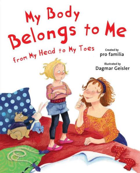 My Body Belongs to Me from My Head to My Toes - Hardcover | Diverse Reads