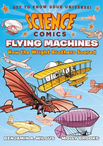 Flying Machines: How the Wright Brothers Soared (Science Comics Series) - Paperback | Diverse Reads