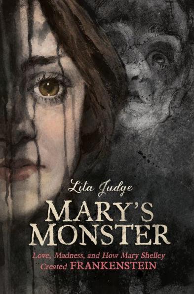 Mary's Monster: Love, Madness, and How Mary Shelley Created Frankenstein - Hardcover | Diverse Reads