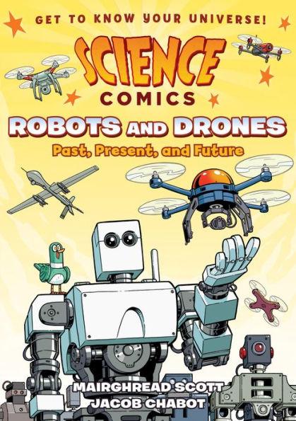 Robots and Drones: Past, Present, and Future (Science Comics Series) - Paperback | Diverse Reads
