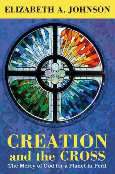 Creation and the Cross: The Mercy of God for a Planet in Peril - Paperback | Diverse Reads