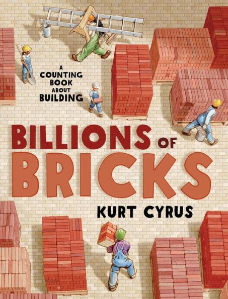 Billions of Bricks: A Counting Book About Building - Hardcover | Diverse Reads