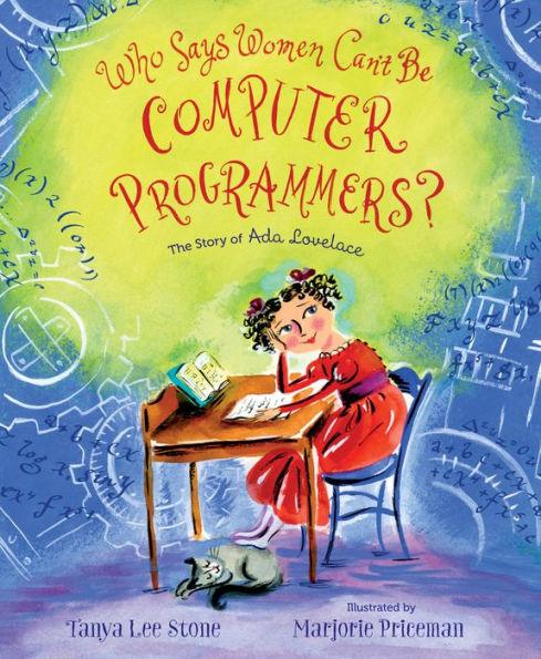 Who Says Women Can't Be Computer Programmers?: The Story of Ada Lovelace - Hardcover | Diverse Reads