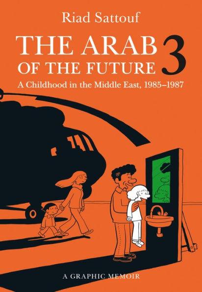 The Arab of the Future 3: A Childhood in the Middle East, 1985-1987 - Paperback | Diverse Reads