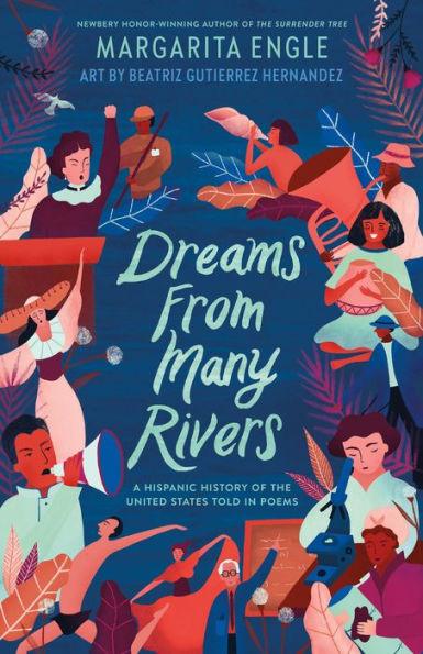 Dreams from Many Rivers: A Hispanic History of the United States Told in Poems - Hardcover | Diverse Reads
