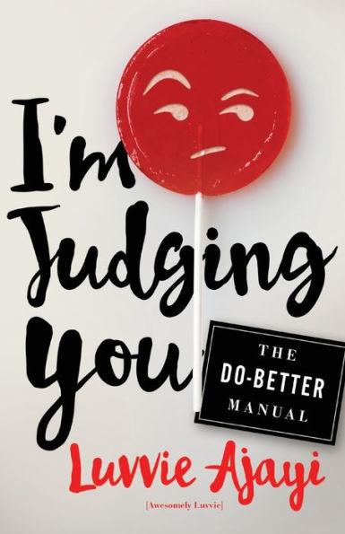 I'm Judging You: The Do-Better Manual - Paperback | Diverse Reads