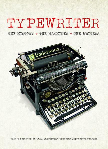 Typewriter: The History, The Machines, The Writers - Hardcover | Diverse Reads